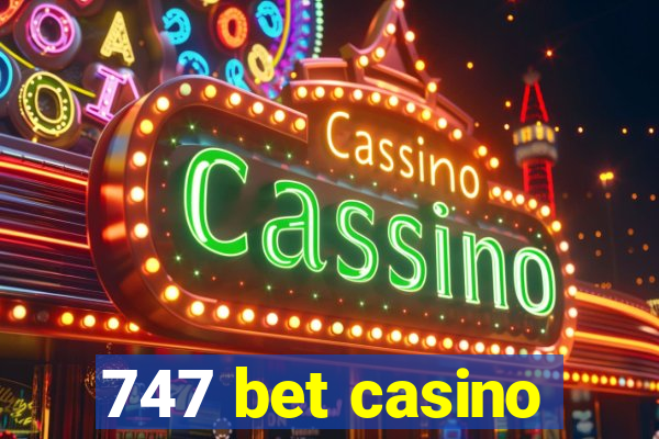 747 bet casino